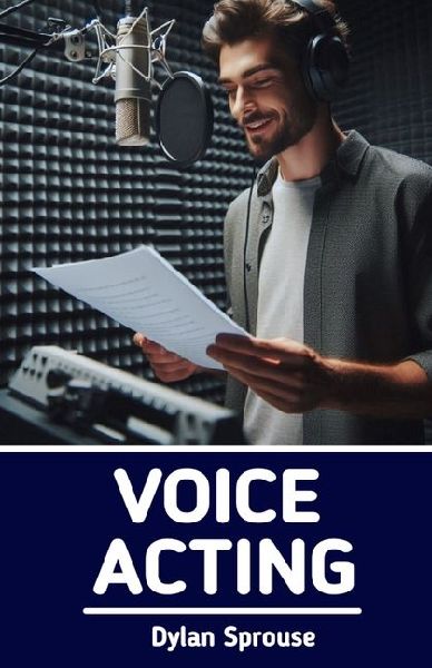 Voice Acting: How to Become a Voice Over Actor