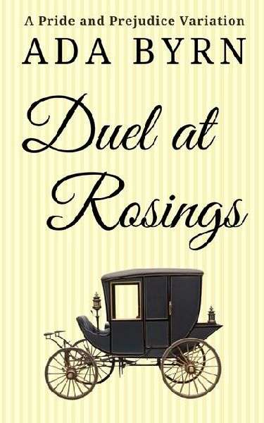 Duel at Rosings: A Pride and Prejudice Variation