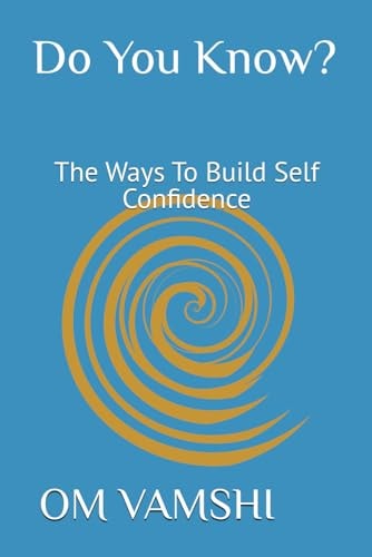 Do You Know? The Ways To Build Self Confidence