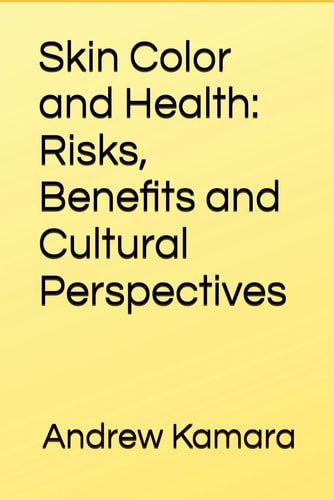 Skin Color and Health Risks, Benefits and Cultural Perspectives