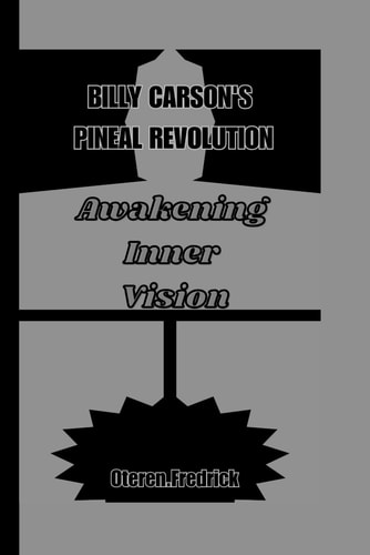 Billy Carson's Pineal Revolution Awakening Inner Vision
