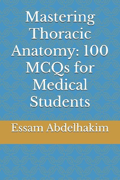 Mastering Thoracic Anatomy: 100 MCQs for Medical Students