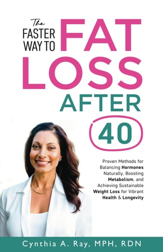 The Faster Way to Fat Loss After 40 Proven Methods for Balancing Hormones Naturally, Boosting Metabolism, and Achieving Sustainable Weight Loss for Vibrant Health & Longevity