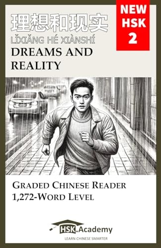Dreams and Reality Graded Chinese Reader: New HSK 2 (1,272-Word Level)