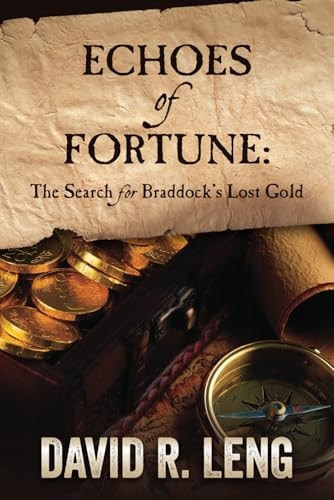 Echoes of Fortune The Search for Braddock's Lost Gold