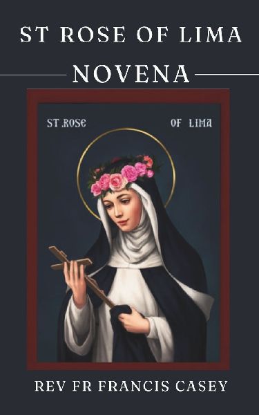 St Rose of Lima Novena: Prayer guide for all Christians
