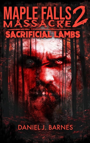 Maple Falls Massacre 2 Sacrifical Lambs