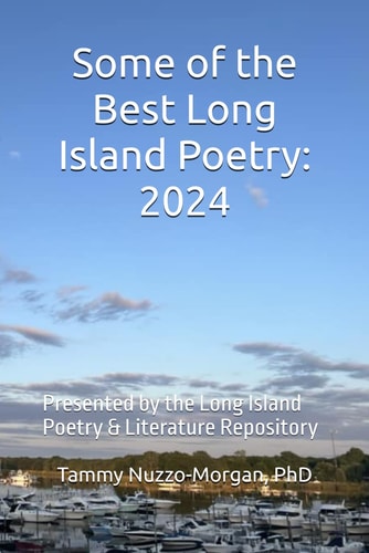 Best of Long Island Poetry 2024: Presented by the Long Island Poetry & Literature Repository