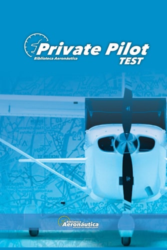 Private Pilot Test. Pilot Handbook. Private Pilot License. PPL Private Pilot Test Book for Aviators