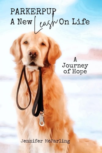 Parkerpup A New Leash On Life: A Journey of Hope