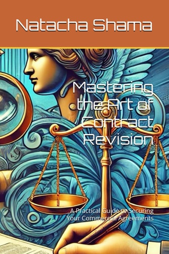 Mastering the Art of Contract Revision A Practical Guide to Securing Your Commercial Agreements