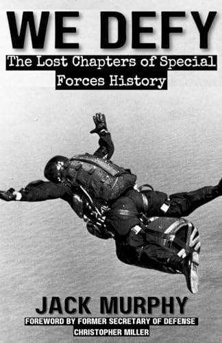 We Defy The Lost Chapters of Special Forces History