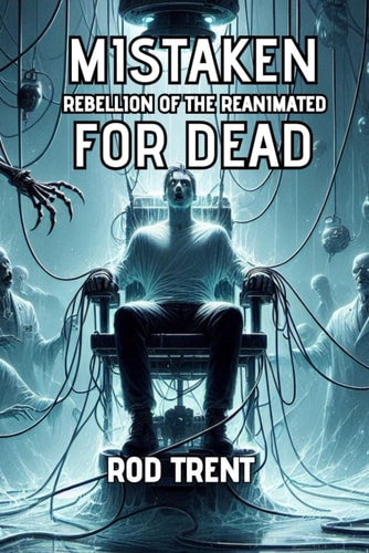 Mistaken for Dead Rebellion of the Reanimated