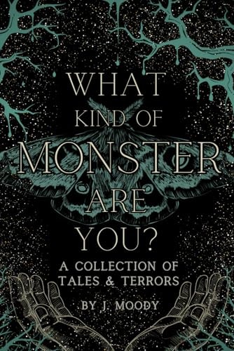 What Kind of Monster Are You? A Collection of Tales & Terrors