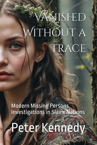 Vanished Without a Trace Modern Missing Persons Investigations in Slavic Nations