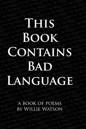 THIS BOOK CONTAINS BAD LANGUAGE.