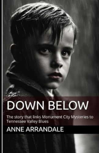 Down Below The Story that Links Monument City Mysteries to Tennessee Valley Blues