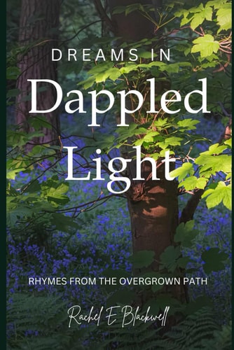 Dreams In Dappled Light Rhymes From Overgrown Paths
