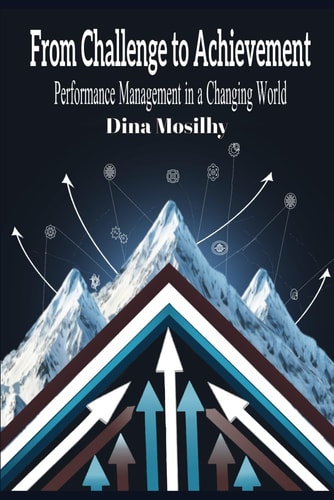 From Challenge to Achievement Performance Management in a Changing World