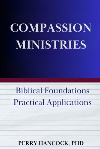 Compassion Ministries Biblical Foundations - Practical Applications