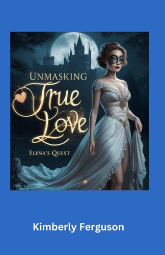Unmasking True Love ELENA'S 's QUEST