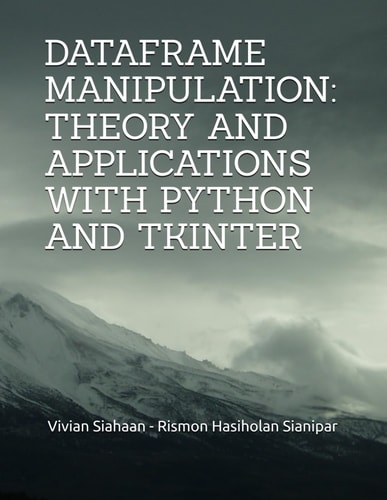 Dataframe Manipulation Theory and Applications with Python and Tkinter