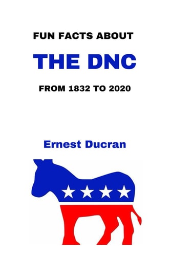 Fun Facts about the DNC From 1832 to 2020
