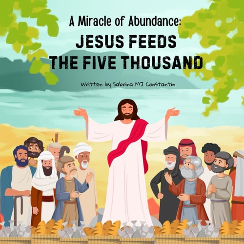 A Miracle of Abundance Jesus Feeds the Five Thousand