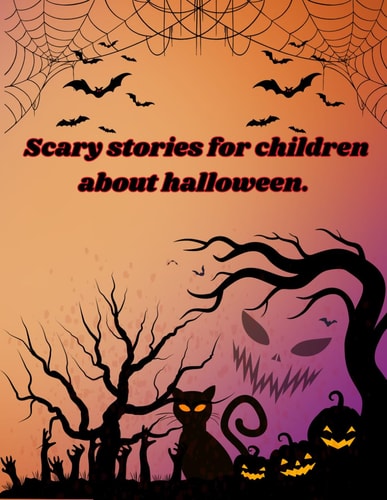 Scary Stories for Children about Halloween Trick Or Treating Books for Kids