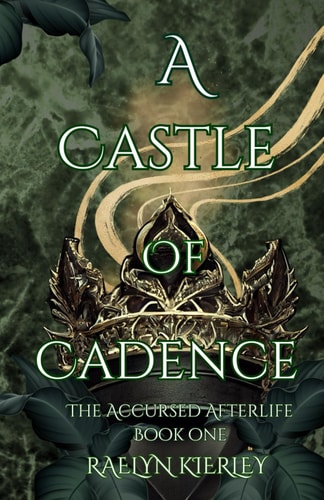 A Castle of Cadence Accursed Afterlife Book One