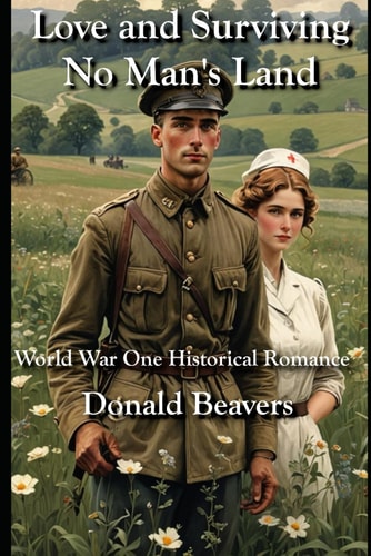 Love and Surviving No Man's Land A World War One Historical Romance