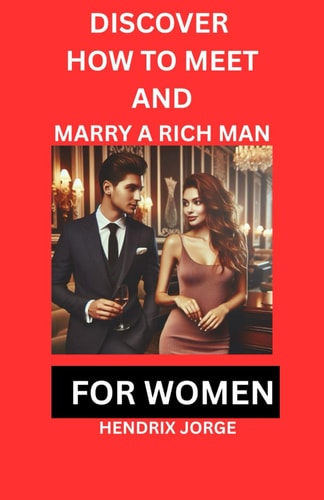 Discover how to Meet and Marry a Rich Man