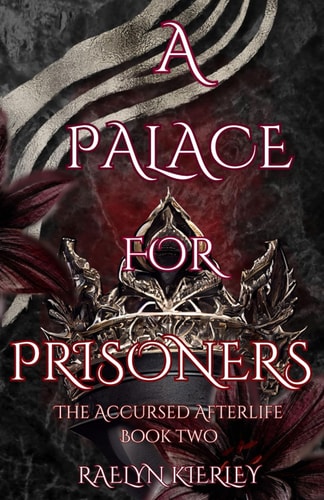 A Palace for Prisoners Accursed Afterlife Book Two
