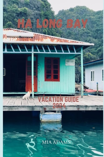 Ha Long Bay Vacation Guide 2024 An Indulging Experience