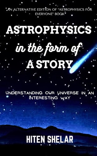 Astrophysics In the Form Of a Story Understanding Our Universe In An Interesting Way