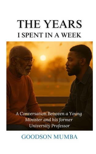The Years I Spent in a Week A Conversation Between a Young Minister and His Former University Professor