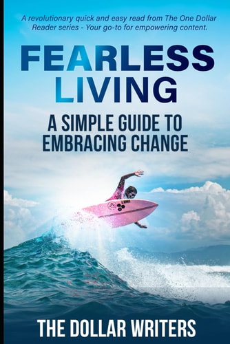 Fearless Living A Simple Guide to Embracing Change