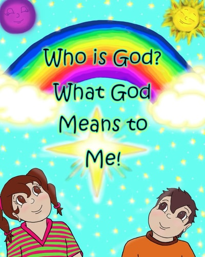Who is God? What God Means to Me!