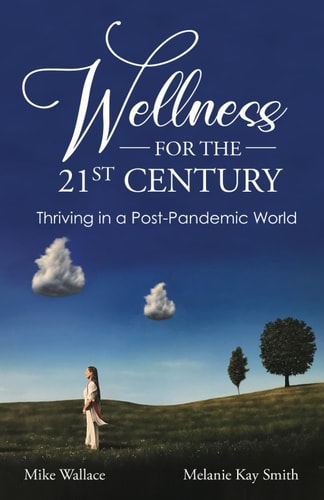 Wellness for the 21st Century Thriving in a Post-Pandemic World
