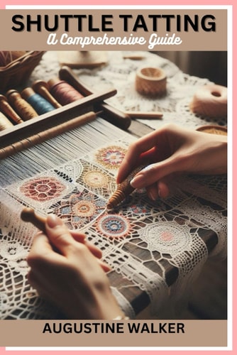 Shuttle Tatting A Comprehensive Guide