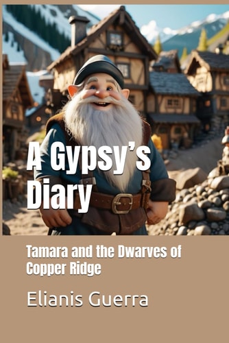 A Gypsy's Diary Tamara and the Dwarves of Copper Ridge