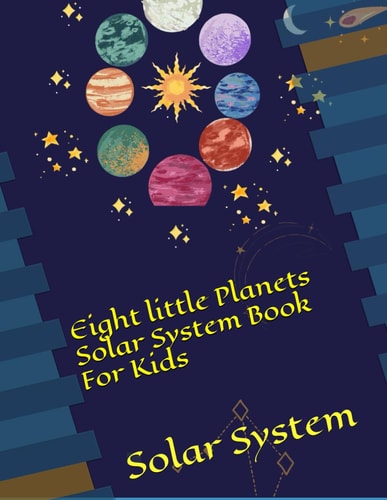 Eight Little Planets Solar System Book For Kids Solar System