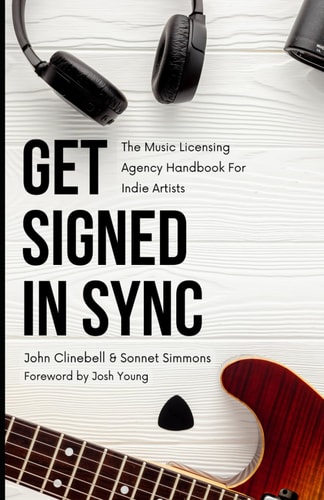Get Signed In Sync The Music Licensing Agency Handbook For Indie Artists