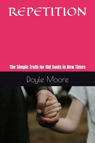 Repetition The Simple Truth for Old Souls in New Times