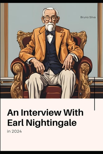 An Interview with Earl Nightingale in 2024