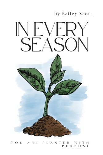 In Every Season You Are Planted With Purpose