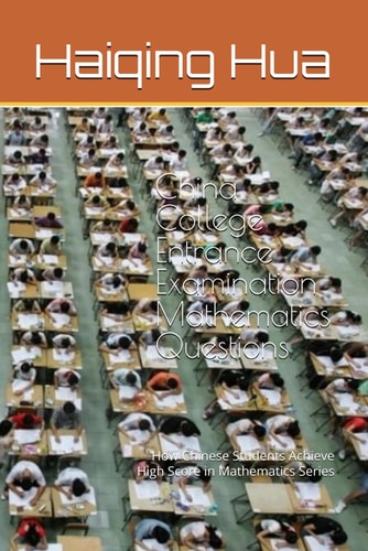China College Entrance Examination Mathematics Questions How Chinese Students Achieve High Score in Mathematics Series