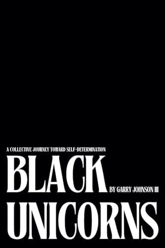 Black Unicorns A Collective Journey Toward Self-Determination
