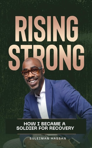 Rising Strong How I Became A Soldier For Recovery