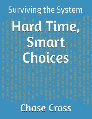 Hard Time, Smart Choices Surviving the System